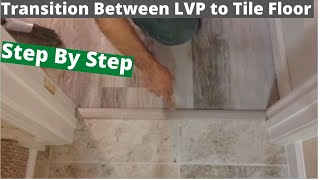 How To Install  A Transition Between Tile floor to Vinyl Plank Floor   Step By Step  DIY