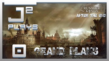 Crusader Kings 2 After The End Mod Multiplayer w/AuldDragon - Grand Plans - Part 0