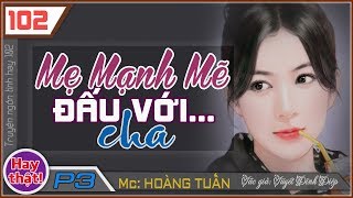 [Phần 3] Mẹ Với Cha ♥ Truyện ngôn tình hắc bang hay nhất không nên bỏ qua