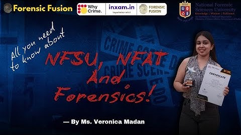 All You Need to Know About Forensics, NFSU, and NFAT Preparation | Ms. Veronica Madan | Student Talk