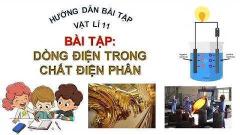Giải bài tập lí dòng điện trong chất điện phân