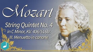 Mozart - String Quintet No. 4 in C Minor, KV. 406/516b: III. Menuetto in canone