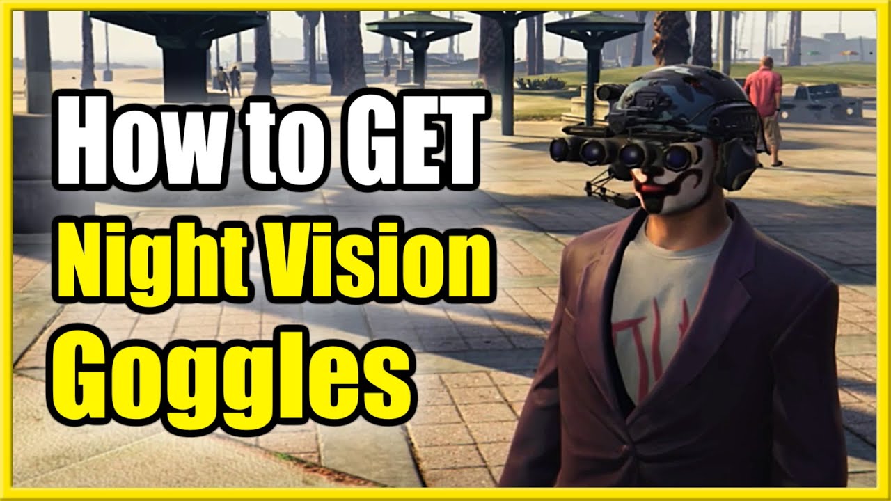 How to Get Night Vision Goggles in Grand Theft Auto 5 Online (Buy Thermal Goggles!)