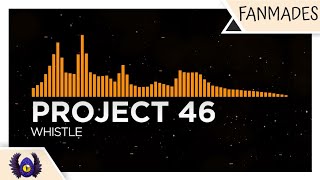 [Progressive House] - Project 46 - Whistle [Monstercat Fanmade]