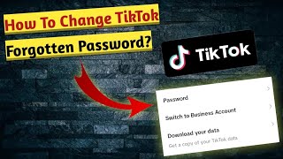 TikTok Ka Bhola Password Kese Recover Kare|Change your TikTok forgotten Password