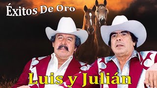 Luis Y Julián Sus Éxitos De Oro / Puros Corridos Viejitos / Mix Para Pistear