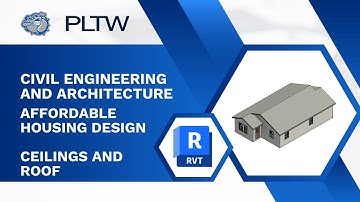 PLTW CEA - Revit 2026 - Affordable Housing Design - Ceilings and Roof