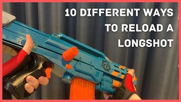 10 Different Ways to Reload a Longshot | Nerf Tactical Reload #12