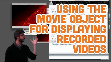 11.2: Using the Movie Object for Displaying Recorded Videos - Processing Tutorial