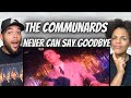 Whoa first time hearing the communards   never can say goodbye reaction