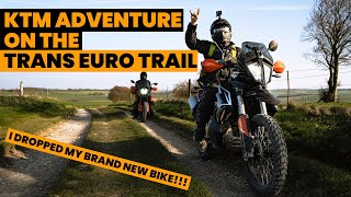 KTM ADVENTURE ON THE TRANS EURO TRAIL (DROPPED MY NEW BIKE)