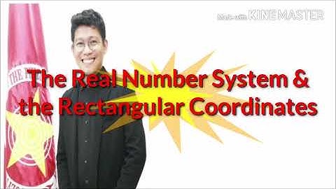 Basic Calculus- The Real Number System & the Rectangular Coordinate System
