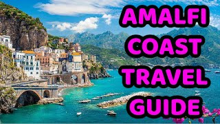Amalfi Coast Italy "The Divine Coast" Travel Guide & Vacation Video
