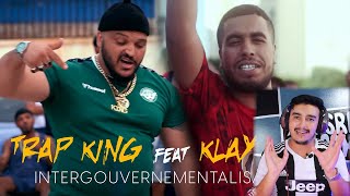 Klay ftTrap King  Intergouvernementalisations || ILYASS LAASRI REACTION ||