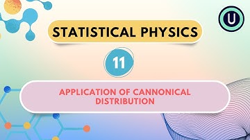 11.application of canonical distribution. | Statistical Physics
