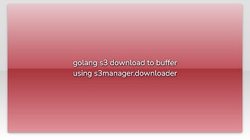 golang s3 download to buffer using s3manager.downloader