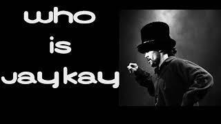 Video thumbnail of "Who is Jay Kay? (jamiroquai documentary)"