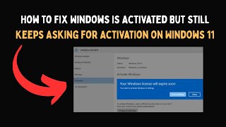 How to Fix Windows Is Activated But Still Keeps Asking for Activation on Windows 11
