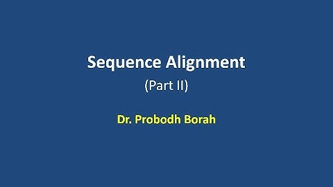 Bioinformatics- Sequence Alignment (Part 2)