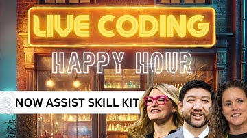 Now Assist Skill Kit - Live Coding Happy Hour - ServiceNow Developer Program