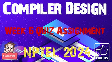Compiler Design | Week 6 Answers 2024 | NPTEL | SWAYAM |