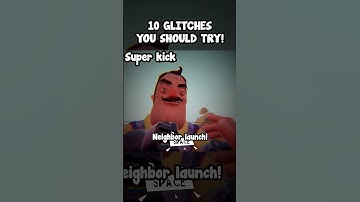 10 GLITCHES YOU SHOULD TRY IN HELLO NEIGHBOR! #helloneighbor