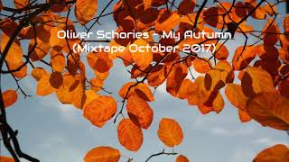 Oliver Schories - My Autumn (Mixtape October 2017)