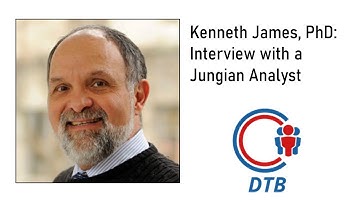 An Interview with a Jungian Analyst | Kenneth James, PhD