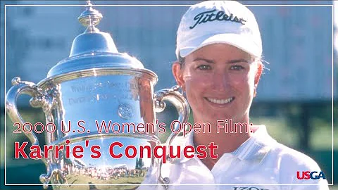 2000 U.S. Women's Open Film: "Karrie's Conquest"