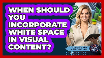 When Should You Incorporate White Space In Visual Content?