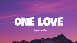 Beyond The Blue - One Love (Lyrics)