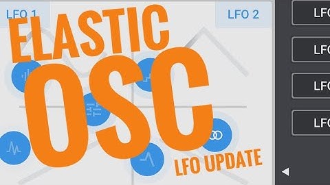 Cool New Elastic Osc LFO Update Clearly Explained!