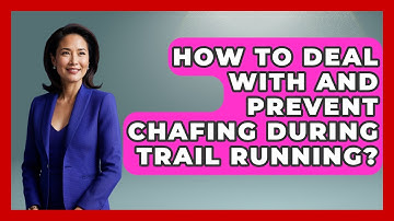 How To Deal With And Prevent Chafing During Trail Running? - Exploring Campgrounds