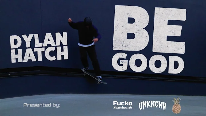 Dylan Hatch Be Good 