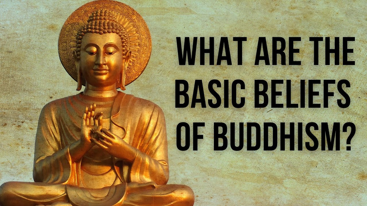 What are the basic beliefs of Buddhism? - YouTube