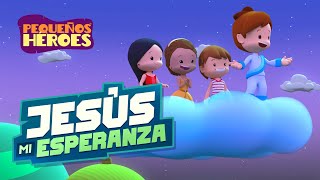 JESUS MI ESPERANZA 😄🙌🎉 - Pequeños Héroes - Canción Cristiana para Niños