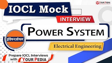 Power System Mock Interview for IOCL | EE | IOCL Interview Preparation & Guidance with YourPedia