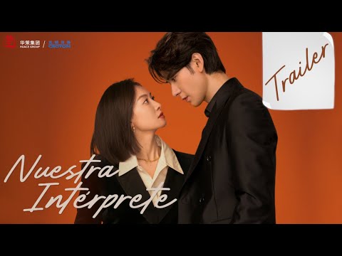 🎬 Drama: Nuestra Intérprete - Our Interpreter - 我们的翻译官 (Trailer)