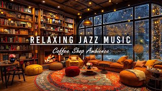 Smooth Jazz Instrumental Music ☕ Cozy Coffee Shop Ambience with Jazz Relaxing Music to Work,Studying