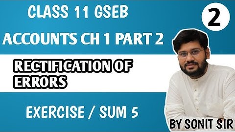 2| sum 5 | rectification of error | account gujarat board | standard 11 | gseb gshseb chapter1 part2