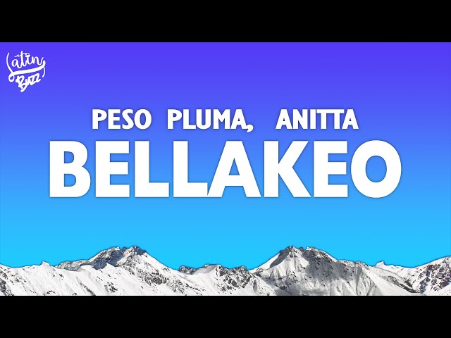 BELLAKEO (Letra/Lyrics) - Peso Pluma, Anitta class=