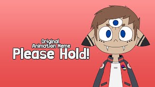 Original Animation Meme: Please Hold! (APRIL FOOLS 2024)