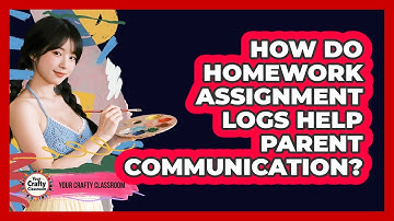 How Do Homework Assignment Logs Help Parent Communication? - Your Crafty Classroom