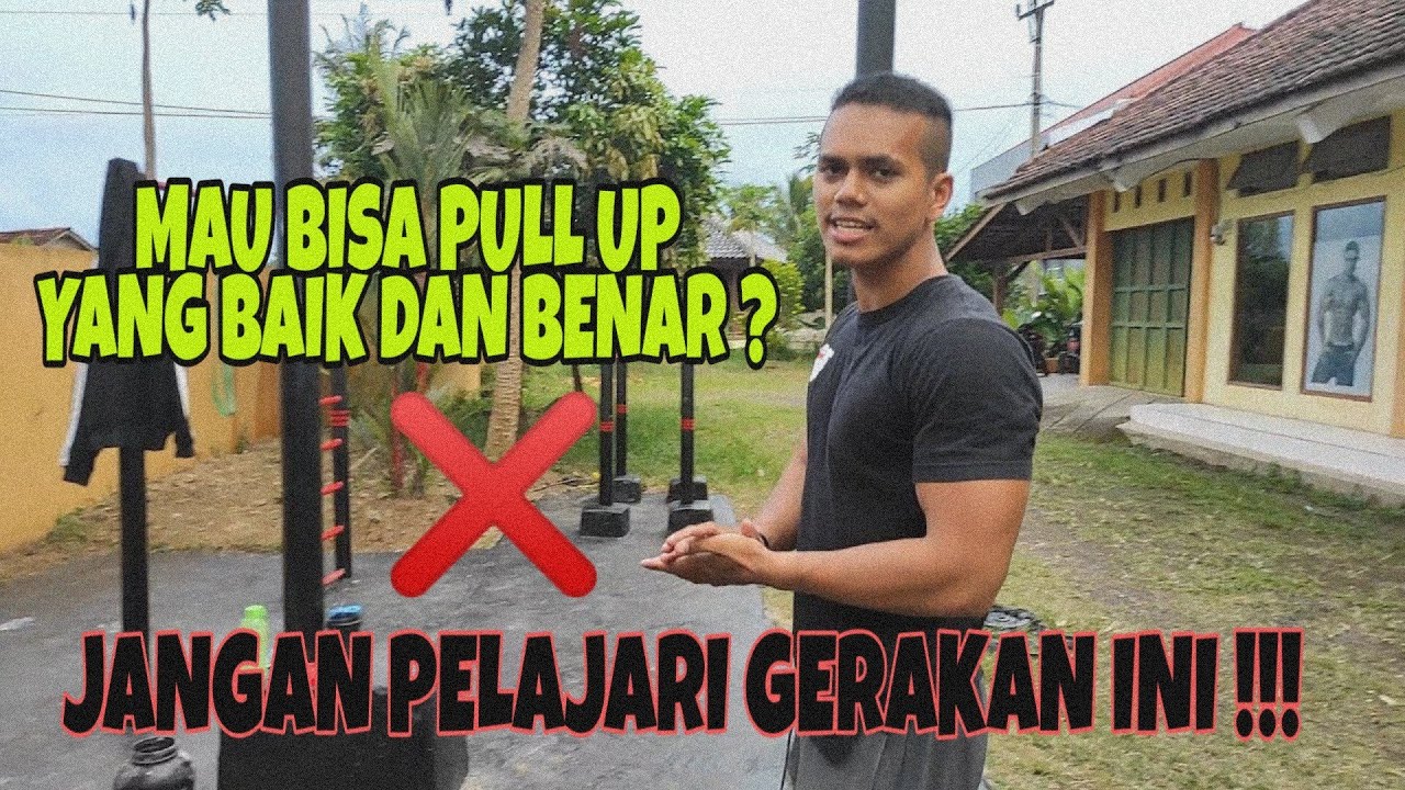 MAU BISA PULL UP YANG BAIK DAN BENAR ?..... JANGAN PELAJARI GERAKAN INI !!!