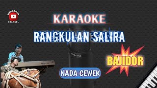 RANGKULAN SALIRA KARAOKE - BAJIDOR - NADA CEWEK