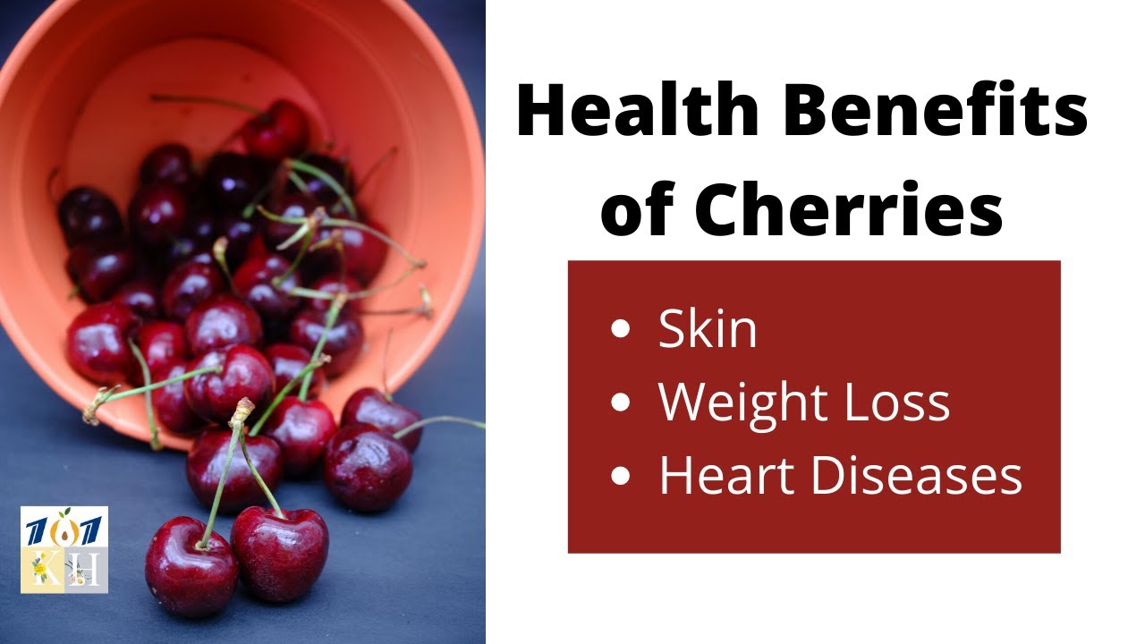 Health Benefits Of Cherries Nutritional Value Of Cherries Youtube 