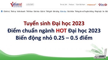 Dự báo điểm chuẩn Đại học Ngành HOT dao động nhỏ 0.25 đến 0.5 điểm