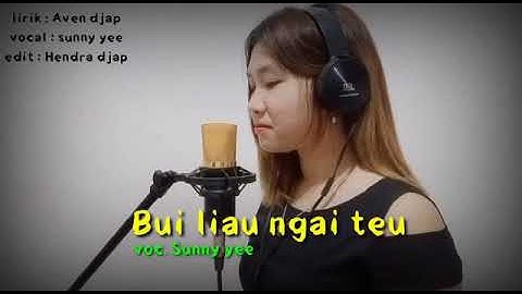 Lagu hakka Bui liau ngai teu sunny yee