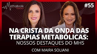 Na crista da onda das terapias metabólicas | Methabolik Podcast #55 com Maíra Soliani