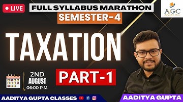 SEMESTER 4| FULL SYLLABUS MARATHON| PART 1| TAXATION| CU EXAMS|2024